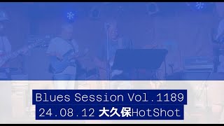 Blues Session Vol1189 【Night】at OKUBO HotShot [upl. by Nnylyoj]