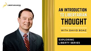 Exploring Liberty An Introduction to Libertarian Thought with David Boaz  Libertarianismorg [upl. by Halehs]