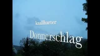 knallharter Donnerschlag nach kräftigem Blitz [upl. by Caiaphas]