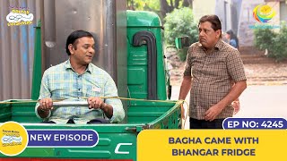 NEW Ep 4245 Bagha Came With Bhangar Fridge  Taarak Mehta Ka Ooltah Chashmah [upl. by Edahc]