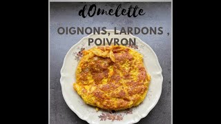 Omelette aux Oignons Lardons et Poivron [upl. by Anenahs]