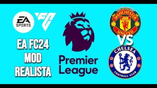 EA SPORT FC24 MOD GAMEPLAY REALISTA  MANCHESTER UNITED VS CHELSEA [upl. by Zzabahs83]