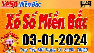 Trực Tiếp Xổ Số Miền Bắc Hôm Nay Ngày 312024  Kết Quả Xổ Số Miền Bắc Hôm Nay Ngày 3 Tháng 1 [upl. by Yhtimit]