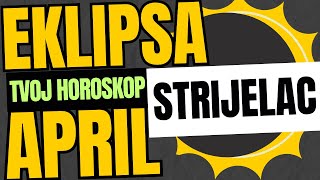 ♐︎ STRIJELAC  Solarna Eklipsa amp Kratko i Jasno Za Tvoj Znak  HOROSKOP APRIL [upl. by Sawtelle]