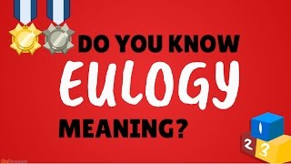 Learn English  What is the meaning of quotEULOGYquot [upl. by Hannah]