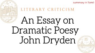 An Essay on Dramatic Poesy by John Dryden  Literary Criticism  summary in Tamil [upl. by Retsevlys]