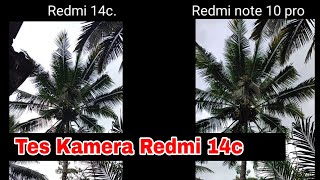 Tes Kamera Redmi 14c VS Redmi Note 10 pro [upl. by Miguelita]