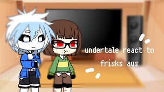 undertale react to frisks aus part 2 i hope you enjoy  BY  AUTUMNFOXYY [upl. by Gnen198]