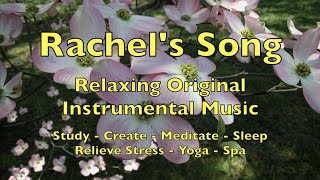 Rachels Song Relaxing Music for Studying Creating Sleeping Spa [upl. by Chemar]