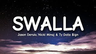 Jason Derulo  Swalla Lyrics feat Nicki Minaj amp Ty Dolla ign [upl. by Locke]