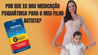 A Risperidona salvou meu filho autista [upl. by Hogg439]