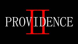 PROVIDENCE II [upl. by Annabel]