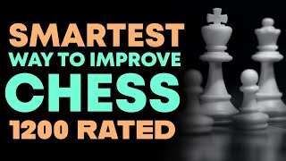 SMARTEST WAY TO IMPROVE CHESS 1200 rated [upl. by Adlesirg]