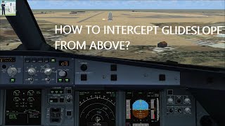 How to intercept glideslope from above for ILS approach on A320 ✈ [upl. by Etan]