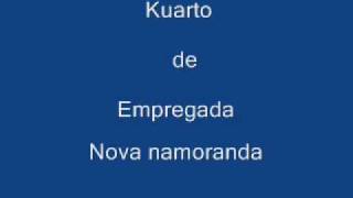 kuarto de empregada  Nova namorada [upl. by Sarat]