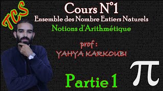 Cours N°1  Arithmétique dans IN  Ensemble des entiers naturels  Tronc commun  Partie 1 [upl. by Vaden]