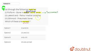 Go through the following matches i Pisiform  Bone in distal row ro wrist ii Lateral and [upl. by Juliette789]