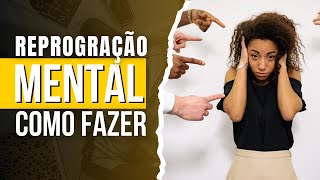 Reprogramação Mental  como fazer [upl. by Lippold585]