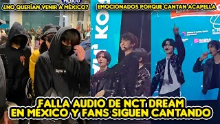 FALLA AUDIO DE NCT DREAM EN MÉXICO FANS CANTAN ACAPELLA  ¿NO QUERIAN VENIR A MÉXICO [upl. by Tehr]