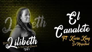 El Canalete Audio Oficial  Lilibeth ft Kevin King Su Majestad [upl. by Adliw]