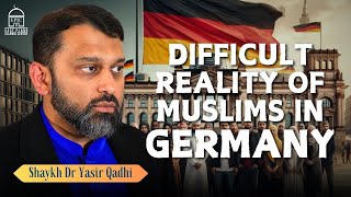 Difficult Reality of Muslims in Germany  Shaykh Dr Yasir Qadhi [upl. by Eisdnyl171]