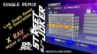 X Ray  Mekar Di Jiwa  Dugem Remix Malaysia Viral Tik Tok 2022 • Single Funkot Prvt Streets Joker [upl. by Cooke]