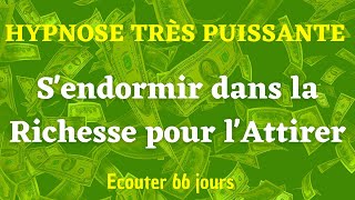 ABONDANCE FINANCIÈRE  HYPNOSE PUISSANTE POUR DORMIR PROFONDÉMENT ET RAPIDEMENT DANS LA RICHESSE [upl. by Leacock254]