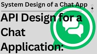 API Design for a Chat Application  System Design of a Chat App [upl. by Jutta]