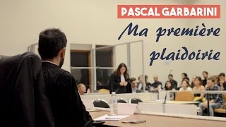 Ma première plaidoirie 1  Pascal Garbarini [upl. by Merwyn]