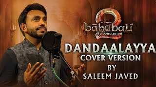 Baahubali 2 Dandalayya Cover Song By Saleem Javed  Baahubali 2  Prabhas Anushka M M Keeravani [upl. by Piderit35]