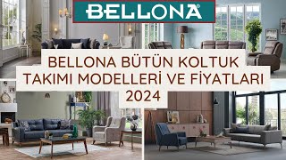 Bellona Koltuk Takımları Modelleri ve Fiyatları 2024  Bütün Koltuk Takımları ve Fiyatları [upl. by Ayom]