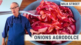 Best Recipes You’ve Never Heard of Agrodolce Red Onions [upl. by Delp]