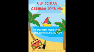 Old School Grenada Soca Mix Throwback Grenada Soca  Garrison Music [upl. by York746]