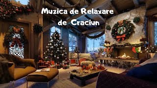 Muzica de Relaxare de Craciun  Muzica Relaxanta pentru Craciun [upl. by Dygert]