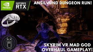 Skyrim VR Ansilvund Dungeon Run With Mad God Overhaul [upl. by Elleirad]