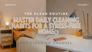 Episode 18 The Clean Routine – Master Daily Cleaning Habits for a StressFree Home [upl. by Yadnil]