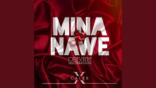 Mina Nawe Remix [upl. by Ocsic]