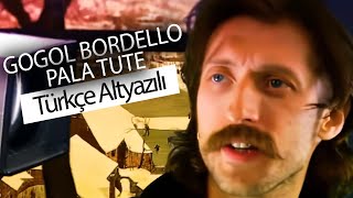 Gogol Bordello  Pala Tute Türkçe Çeviri [upl. by Dicks]