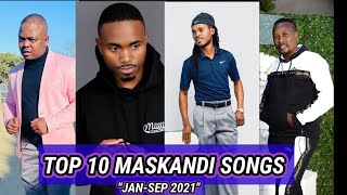 TOP 10 MASKANDI SONGS💥🔥🔥🔥 [upl. by Najar]