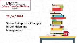 Status Epilepticus Changes in Definition and Management  ILAE Eastern Mediterranean 28 June 2024 [upl. by Yllier]