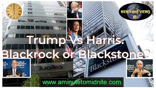 Trump Vs Harris Blackrock or Blackstone [upl. by Sage]