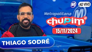 THIAGO SODRÉ  CHUPIM METROPOLITANA  15112024 [upl. by Lrat136]