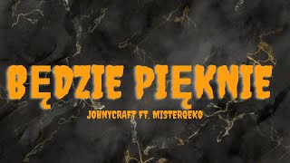 Johnycraft ft misterqeko  BĘDZIE PIĘKNIE prod AMPROD OLD oficial audio [upl. by Maupin]