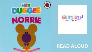 Hey Duggee  Norrie Book  Childrens Book [upl. by Etteinotna400]