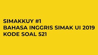 SIMAKKUY 1  Soal Bahasa Inggris SIMAK UI 2019 Kode Soal 521 [upl. by Assedo]