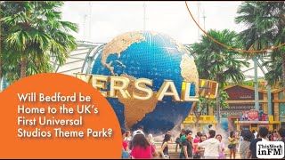 Will Bedford be Home to the UK’s First Universal Studios Theme Park [upl. by Armallas]