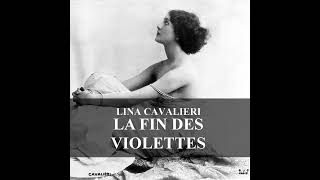 Lina Cavalieri  La fin des violettes CUD NO98 [upl. by Enirehtakyram]