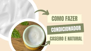 Como fazer condicionador caseiro e natural [upl. by Natek]