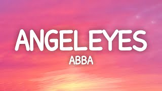 ABBA  Angeleyes Lyrics [upl. by Airtemak]