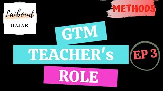 Grammar translation method  The role of the teacher in GTM  EP 03 [upl. by Ical531]